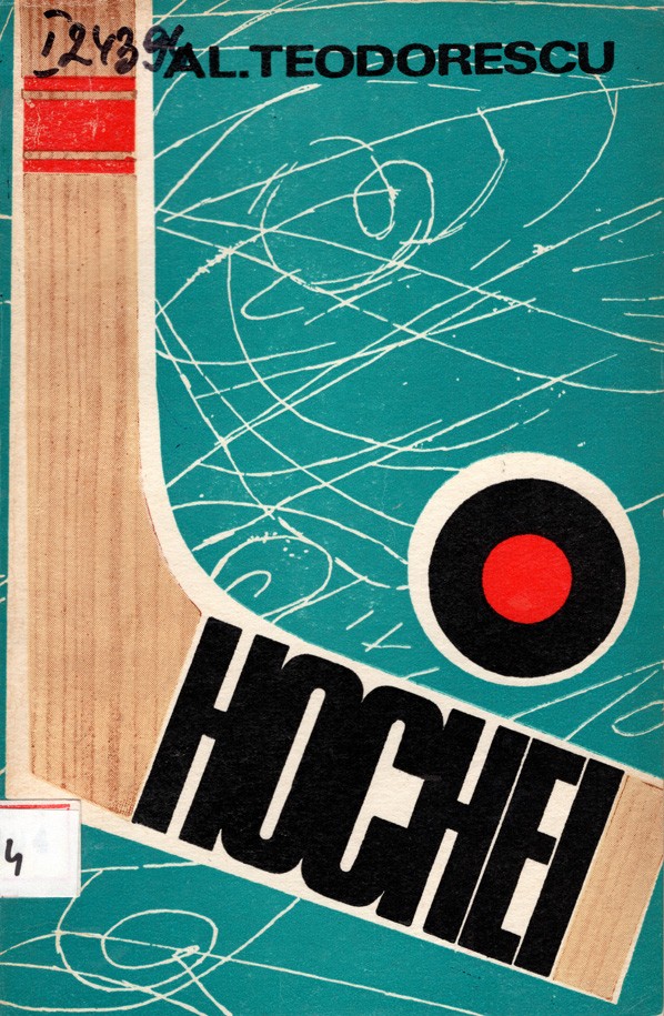 Alexandru Teodorescu - "Hochei - tactica jocului", Editura Stadion - 1972